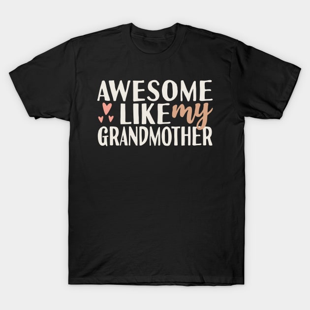 awesome like my grandmother T-Shirt by Tesszero